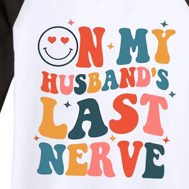 On My Husband's Last Nerve (On back) Funny Tee For Women's Tri-Blend 3/4-Sleeve Raglan Shirt