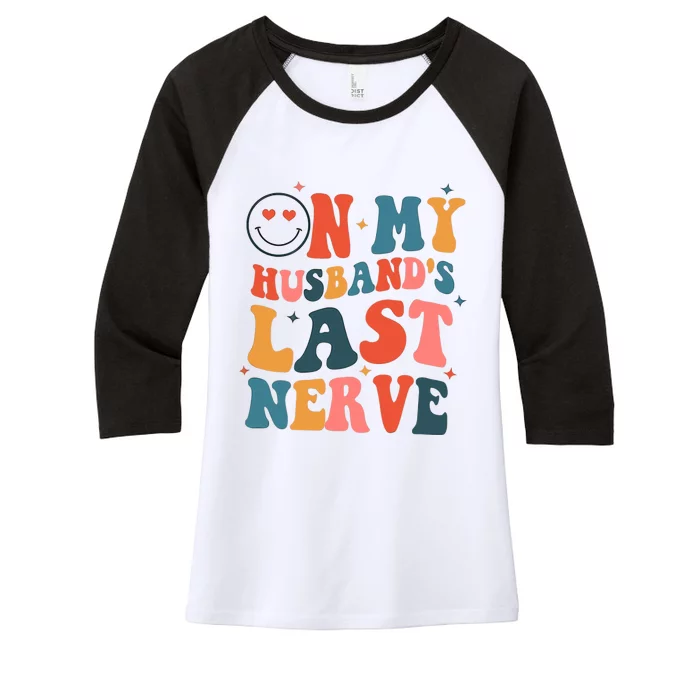 On My Husband's Last Nerve (On back) Funny Tee For Women's Tri-Blend 3/4-Sleeve Raglan Shirt