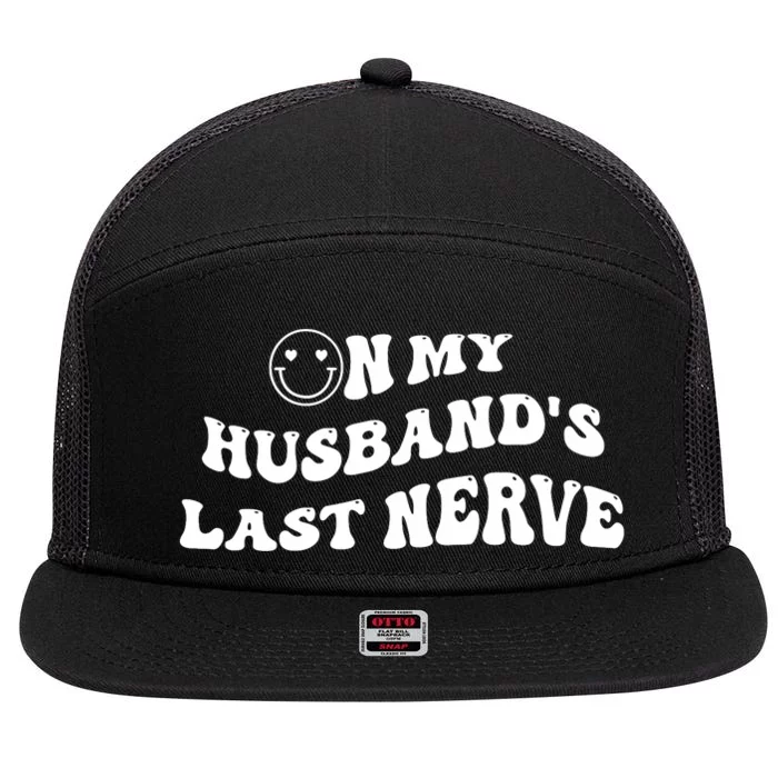 On My Husband's Last Nerve Funny Groovy Smile Happy 7 Panel Mesh Trucker Snapback Hat