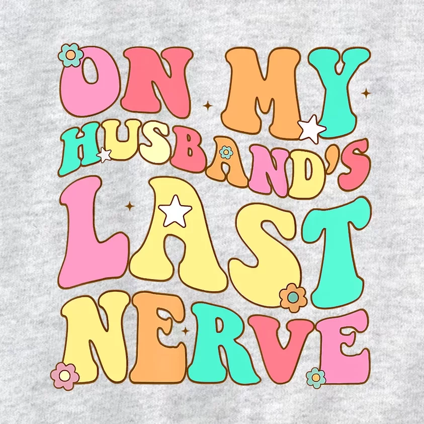 On My Husbands Last Nerve Funny Men Women Kids Sweatshirt