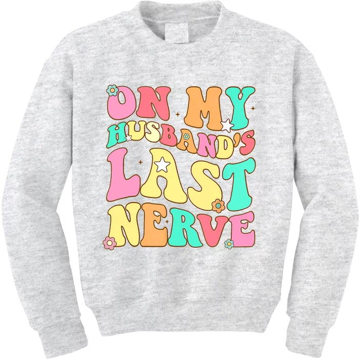 On My Husbands Last Nerve Funny Men Women Kids Sweatshirt