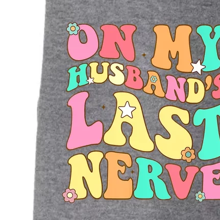 On My Husbands Last Nerve Funny Men Women Doggie 3-End Fleece Hoodie