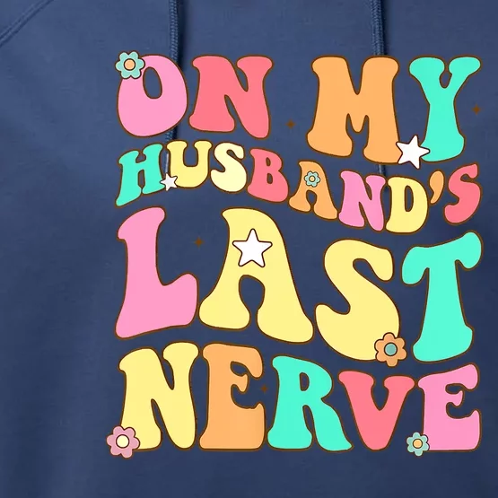 On My Husbands Last Nerve Funny Men Women Performance Fleece Hoodie