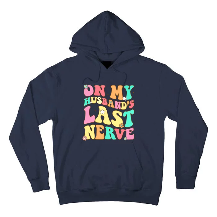 On My Husbands Last Nerve Funny Men Women Tall Hoodie