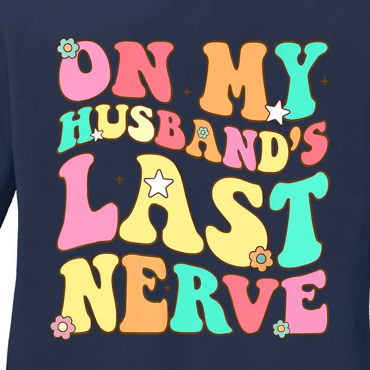 On My Husbands Last Nerve Funny Men Women Ladies Long Sleeve Shirt