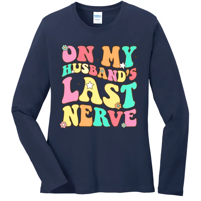 On My Husbands Last Nerve Funny Men Women Ladies Long Sleeve Shirt