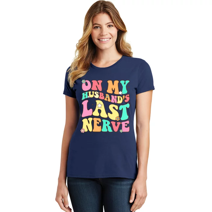 On My Husbands Last Nerve Funny Men Women Women's T-Shirt