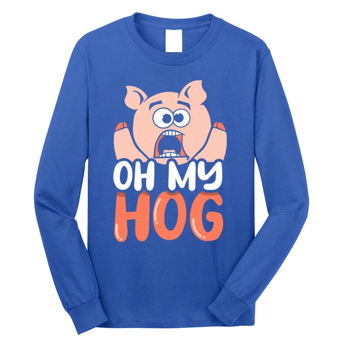 Oh My Hog Gift Long Sleeve Shirt