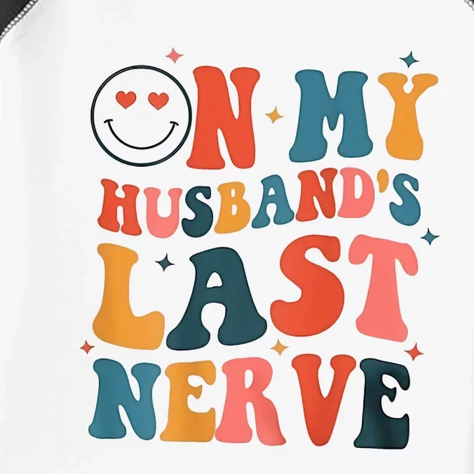 On My Husband's Last Nerve (On back) Funny Infant Baby Jersey Bodysuit