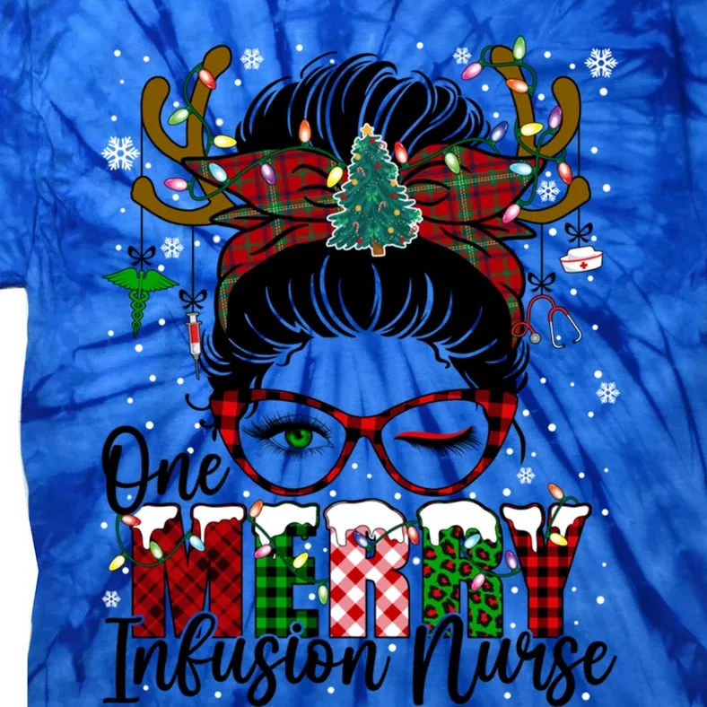 One Merry Infusion Nurse Messy Bun Christmas Love Nurse Life Meaningful Gift Tie-Dye T-Shirt