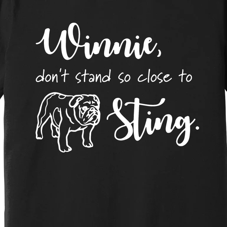 Only Murders In The Building, Winnie, Don't Stand So Close To Sting Premium T-Shirt