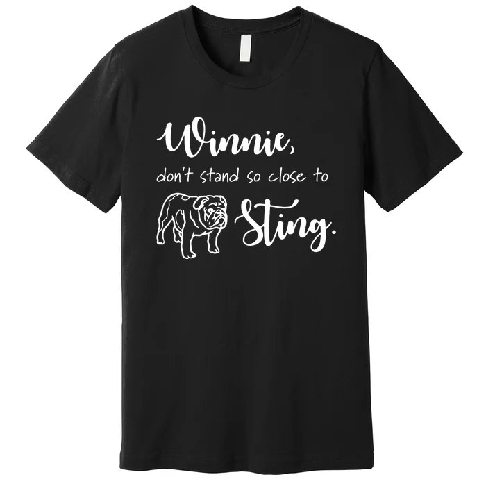 Only Murders In The Building, Winnie, Don't Stand So Close To Sting Premium T-Shirt