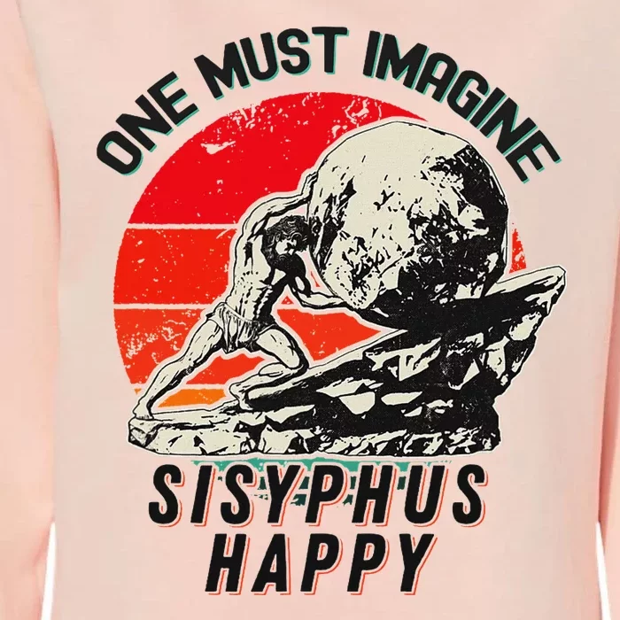 One Must Imagine Sisyphus Happy Cool Sisyphus Meme Womens California Wash Sweatshirt