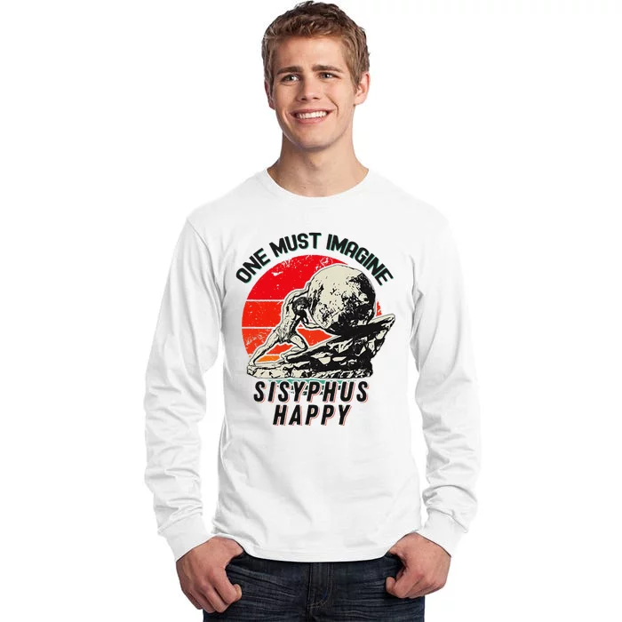 One Must Imagine Sisyphus Happy Cool Sisyphus Meme Tall Long Sleeve T-Shirt