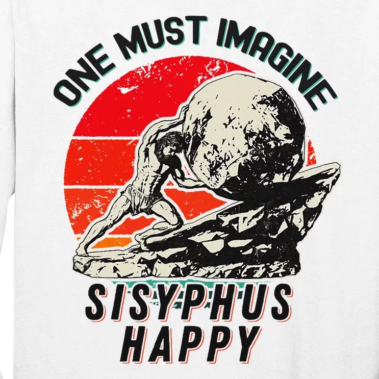 One Must Imagine Sisyphus Happy Cool Sisyphus Meme Tall Long Sleeve T-Shirt