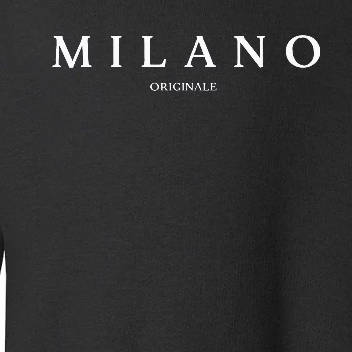 Original Milano Italy Word Gift Toddler Sweatshirt