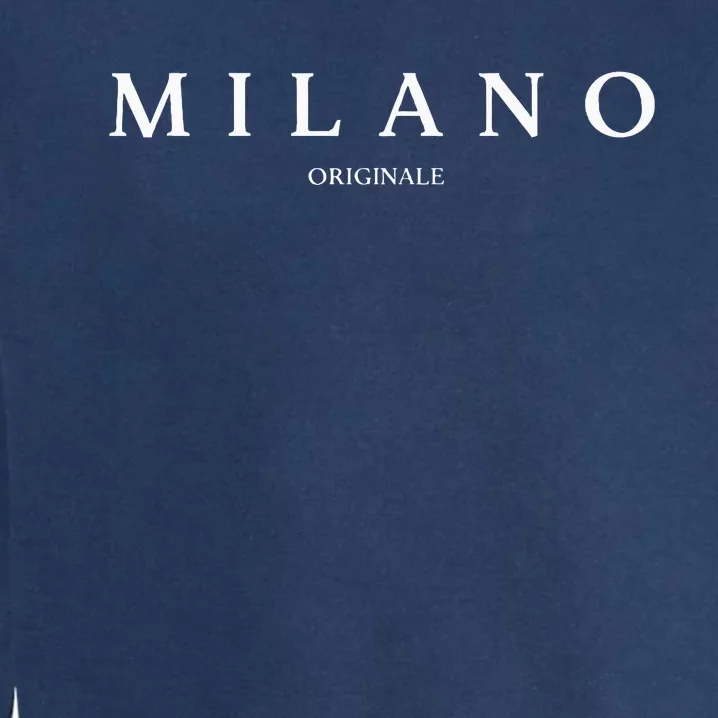 Original Milano Italy Word Gift Garment-Dyed Sweatshirt