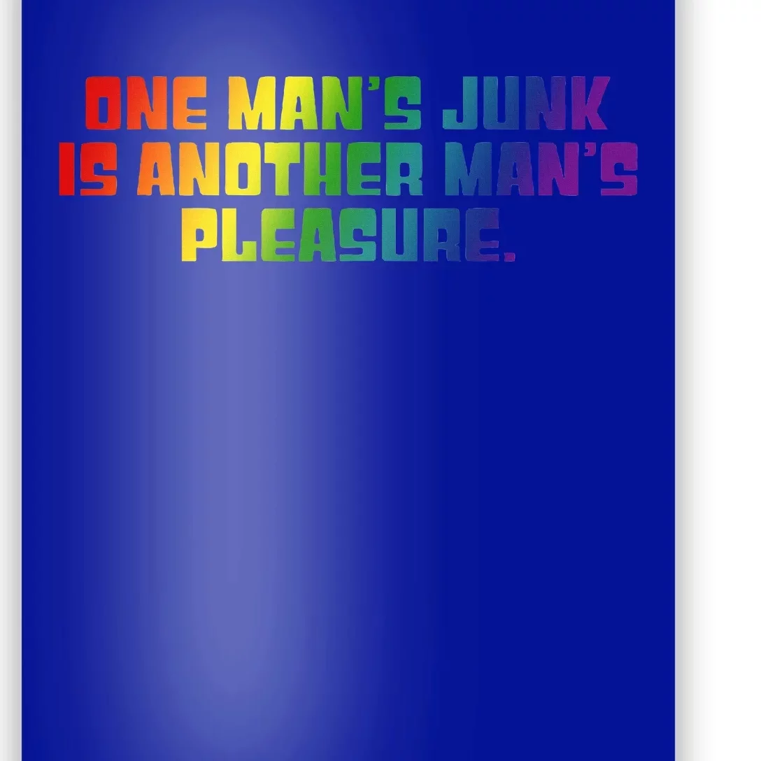 One ManS Junk Is Another ManS Pleasure Lgbt Rainbow Poster