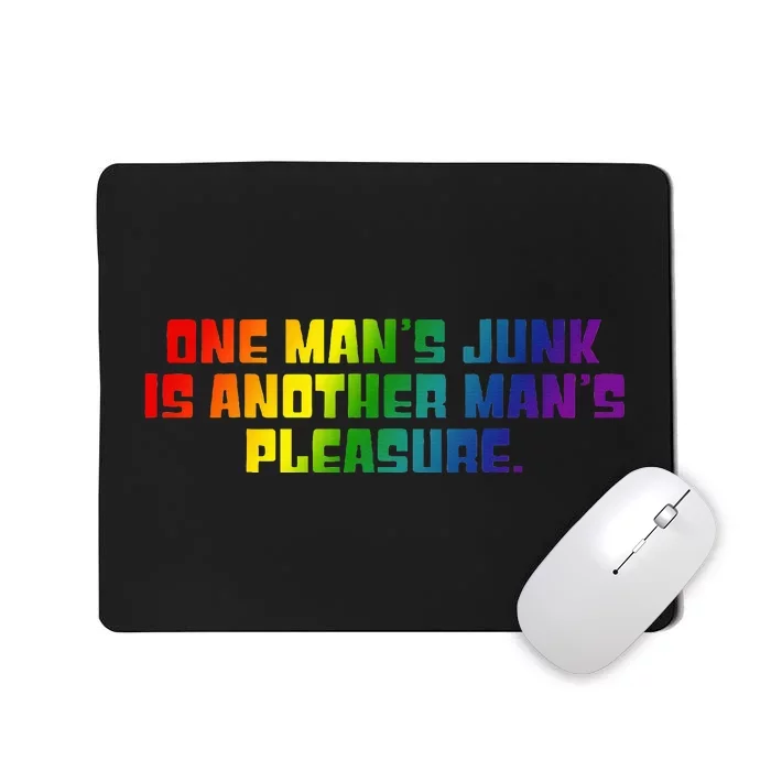 One ManS Junk Is Another ManS Pleasure Lgbt Rainbow Mousepad