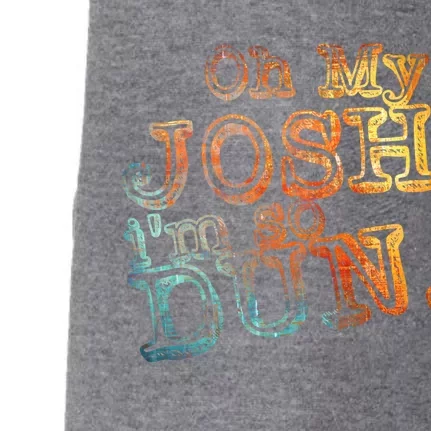 Oh My Josh I'm So Dun Meaningful Gift Everyday Summer Wear Funny Gift Doggie 3-End Fleece Hoodie