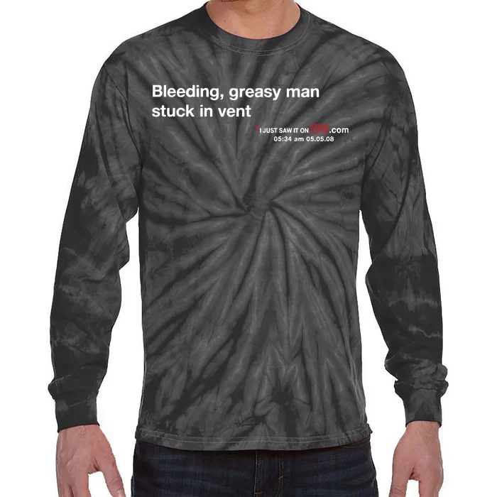 On My Laptop At Bleeding Greasy Man Stuck In Vent Tie-Dye Long Sleeve Shirt