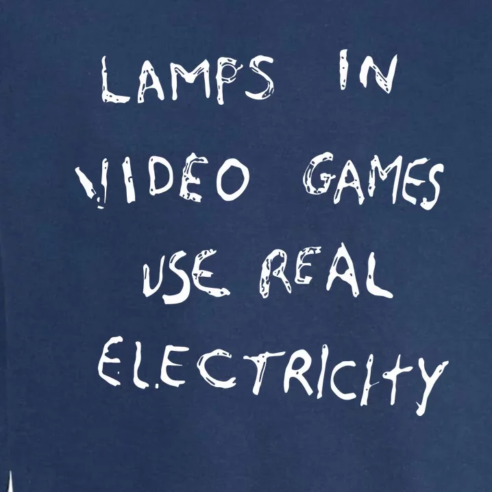 Outlander Magazine Lamps In Video Games Use Real Electricity Garment-Dyed Sweatshirt