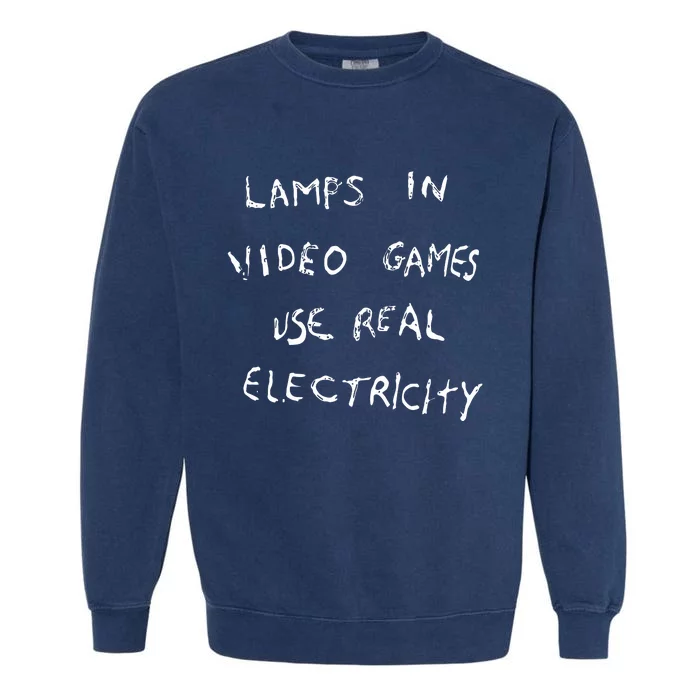 Outlander Magazine Lamps In Video Games Use Real Electricity Garment-Dyed Sweatshirt