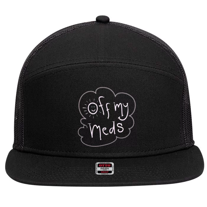 Off My Meds! Funny 7 Panel Mesh Trucker Snapback Hat