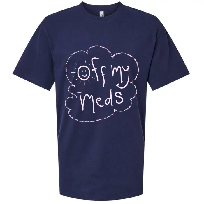 Off My Meds! Funny Sueded Cloud Jersey T-Shirt