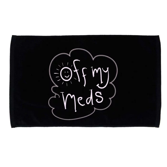 Off My Meds! Funny Microfiber Hand Towel