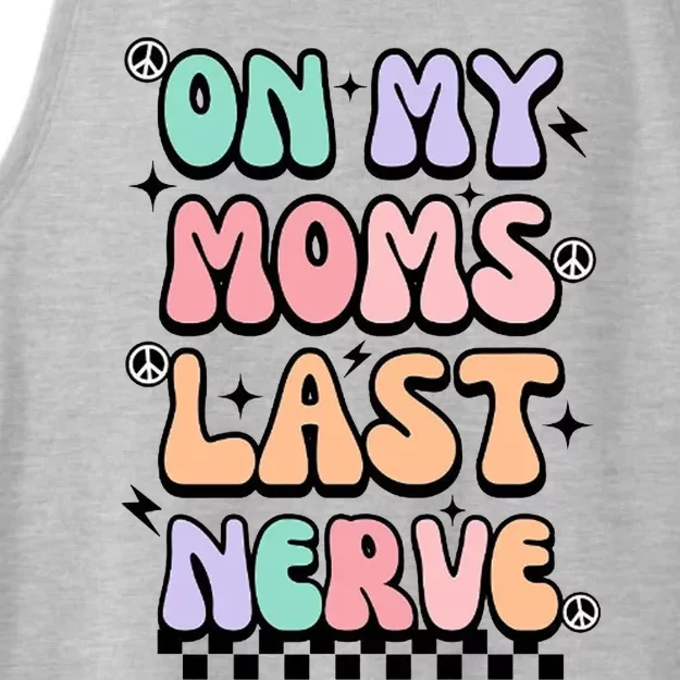 On My Moms Last Nerve Ladies Tri-Blend Wicking Tank