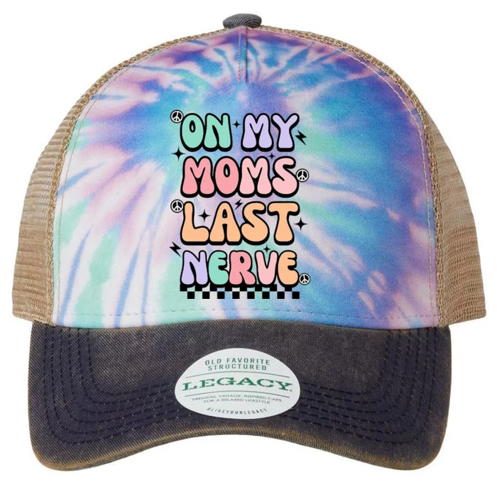 On My Moms Last Nerve Legacy Tie Dye Trucker Hat