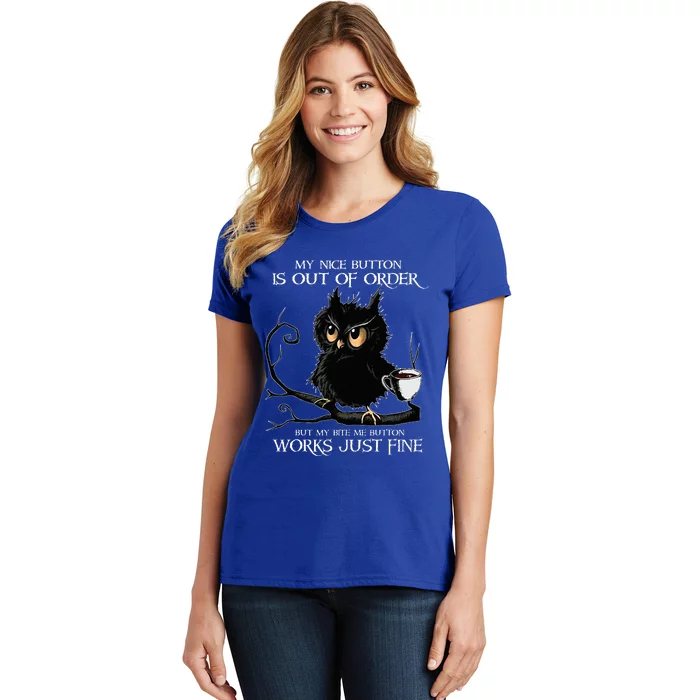 Owl My Nice Button Is Out Of Order But My Bite Me Button Women's T-Shirt