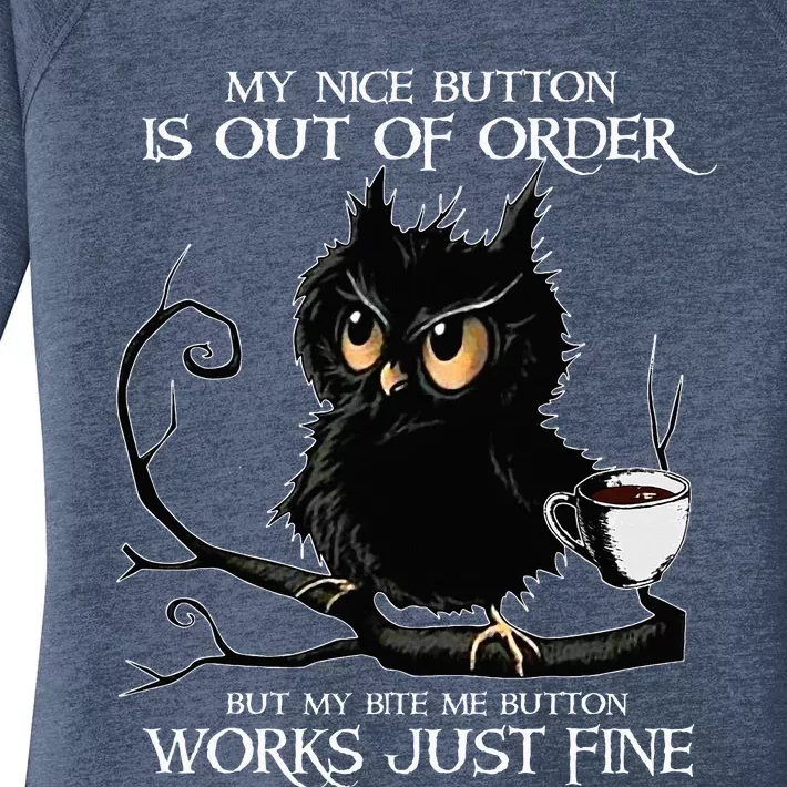 Owl My Nice Button Is Out Of Order But My Bite Me Button Women's Perfect Tri Tunic Long Sleeve Shirt