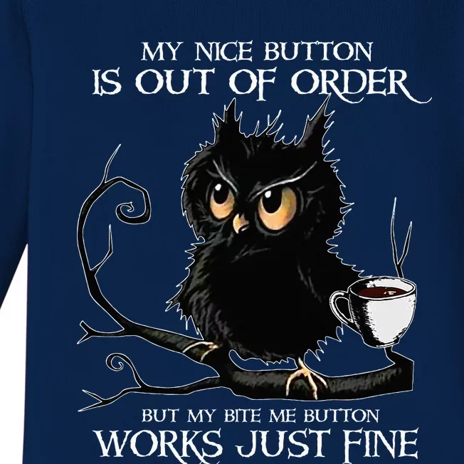 Owl My Nice Button Is Out Of Order But My Bite Me Button Baby Long Sleeve Bodysuit