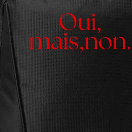 Oui Mais Non Funny French Yes But No City Backpack