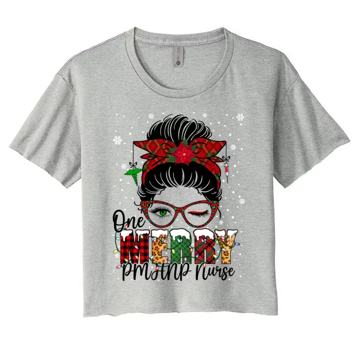 One Merry Pmhnp Nurse Messy Bun Christmas Love Nurse Life Gift Women's Crop Top Tee