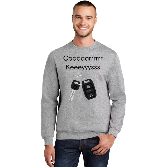 Our Most Popular Request Has Arrived Cashs Car Keys Tall Sweatshirt