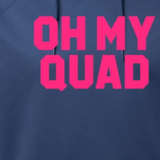 Oh My Quad Funny Workout Pun Squat Gym Leg Day Fitness Gift Performance Fleece Hoodie