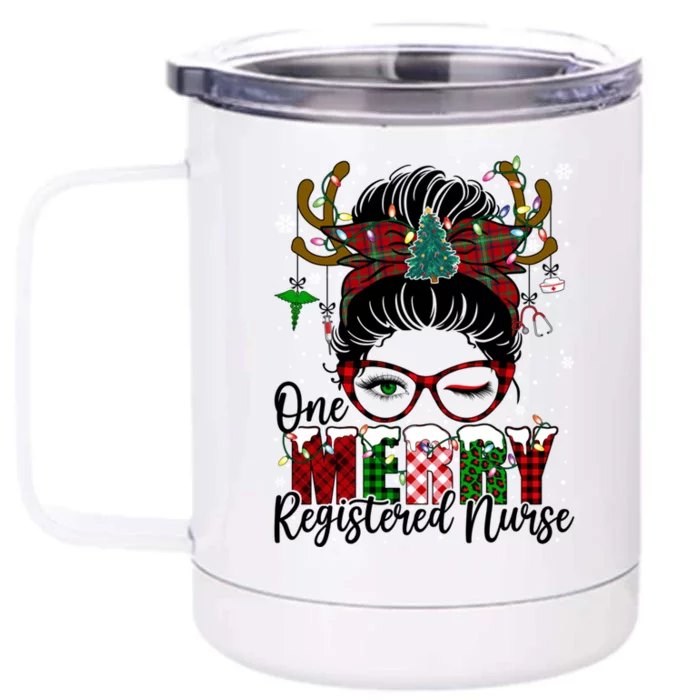 One Merry Registered Nurse Messy Bun Xmas Love Nurse Life Funny Gift Front & Back 12oz Stainless Steel Tumbler Cup