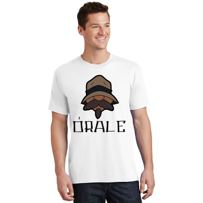 Orale Mexican Slang Chicano Pride T-Shirt