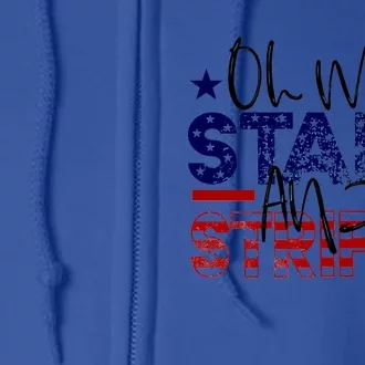 Oh My Stars Stripes Usa Flag 4 July Patriotic America Merica Gift Full Zip Hoodie