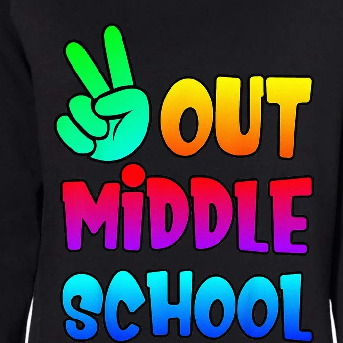 Out Middle School Peace Last Days of School Graduation Tee Womens California Wash Sweatshirt