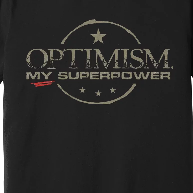 OPTIMISM My Superpower Premium T-Shirt