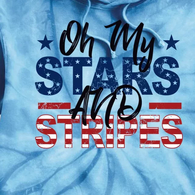 Oh My Stars And Stripes Fourth Of July Gift Tie Dye Hoodie