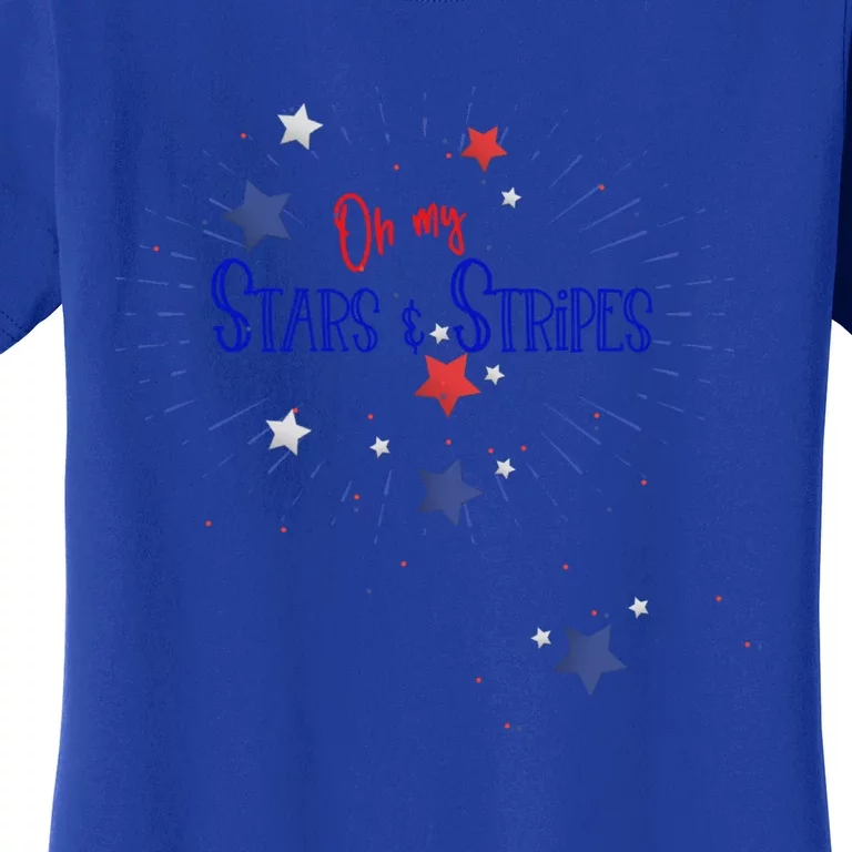 Oh My Stars And Stripes July 4th Funny Gift Women's T-Shirt