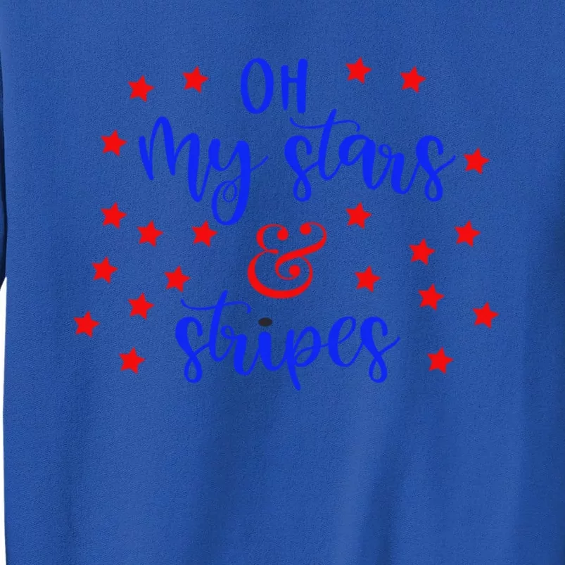 Oh My Stars And Stripes Nice Patriotic Everyday Graphictops Gift Tall Sweatshirt