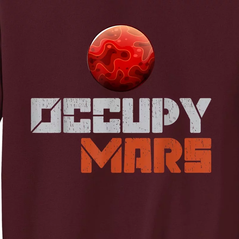 Occupy Mars Space Outer Space Tall Sweatshirt