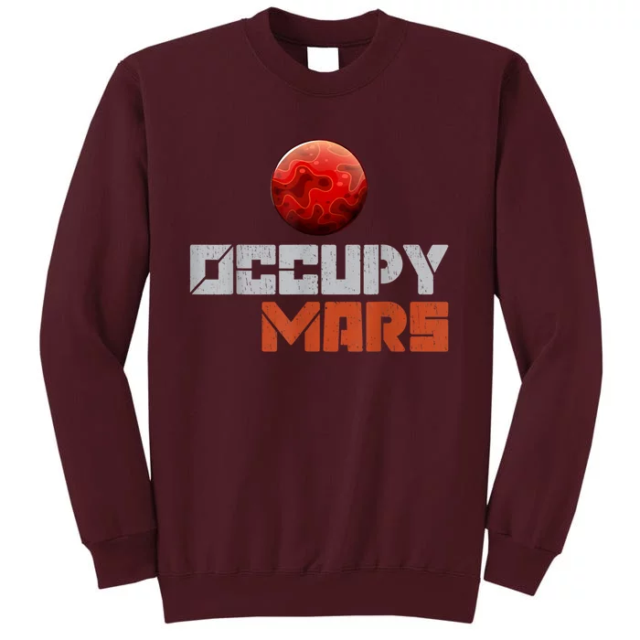 Occupy Mars Space Outer Space Tall Sweatshirt