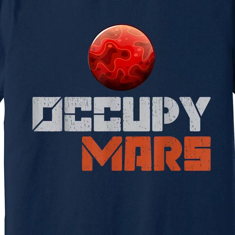 Occupy Mars Space Outer Space Premium T-Shirt